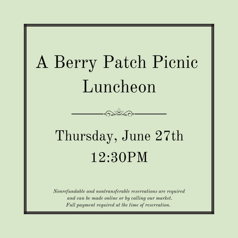 A Berry Patch Picnic Luncheon - June 27th