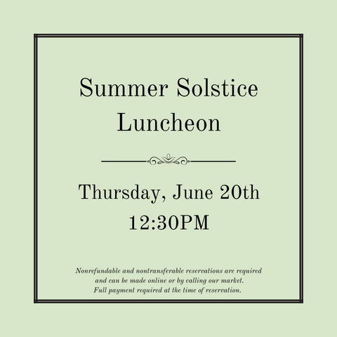 Summer Solstice Luncheon - June 20th