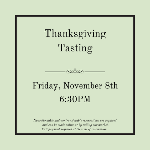 Thanksgiving Tasting - November 8th @ 6:30pm